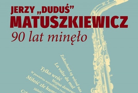 Jerzy Duduś Matuszkiewicz. 90 lat minęło w MCK-u