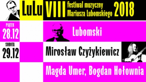 Mariusz Lubomski o Festiwalu LULU