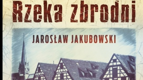 Rzeka zbrodni - nowa powieść na antenie Polskiego Radia PiK